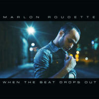 When the Beat Drops Out_Marlon Roudette
