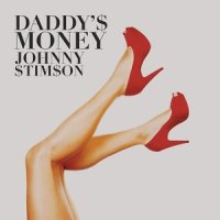 Daddy's Money_Johnny Stimson