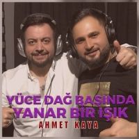 Yüce Dağ Başında Yanar Bir Işık_Ahmet Kaya