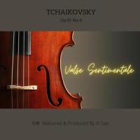 Valse Sentimentale Op.51,No.6_Xi Tian,Pyotr Ilyich Tchaikovsky