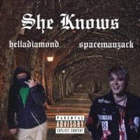 She Knows (feat. SpaceMan Zack)_Hella Diamond,SpaceMan Zack