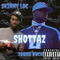Shottaz (feat. Young Buck)_Skinny Loc,Young Buck