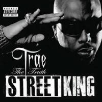 Street King_Trae Tha Truth
