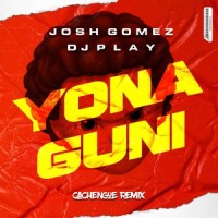 Yonaguni (Cachengue)_Josh Gomez,DJ Play