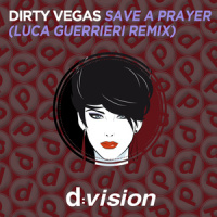 Save A Prayer_Dirty Vegas