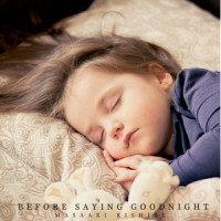 Before Saying Goodnight_岸部真明