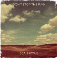 Don't Stop the Rain_Sean Rowe