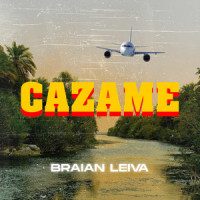 Cazame_Braian Leiva,Maria Becerra,Tiago Uriel Pacheco