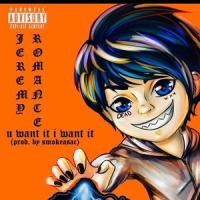 U Want It, I Want It(feat. Smokeasac)_Jeremy Romance,Smokeasac