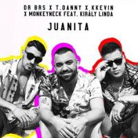 Juanita(feat. Király Linda)_DR BRS,T. Danny,Kkevin,Monkeyneck,Király Linda