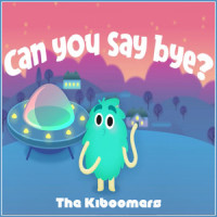 Can You Say Bye?_The Kiboomers,Wendy WIesman,Sherry Segal,Christopher Pennington