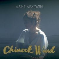 Chinook Wind_Maika Makovski