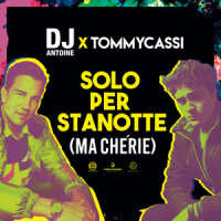 Solo per stanotte(ma cherie)_DJ Antoine,Tommycassi