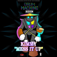 Mess It up (Drum Machine Riddim)_Kimmy