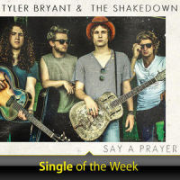 Say a Prayer_Tyler Bryant,Shakedown