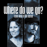 Where Do We Go_Trine Rein,Ole Børud,Bernt Rune Strai,Aleksander With,Lisa Miskovsky