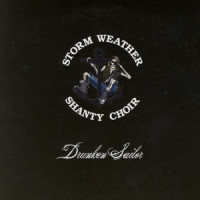 Drunken Sailor_Storm Weather Shanty Choir,Dave Cloud
