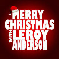 A Christmas Festival: Jingle Bells / O Come, All Ye Faithful_Leroy Anderson
