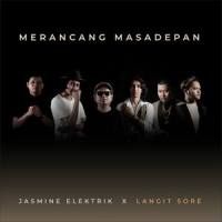 Merancang Masa Depan (feat. Langit Sore)_Jasmine Elektrik,Langit Sore