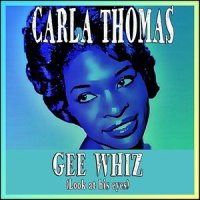 Gee Whiz_Carla Thomas