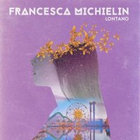 Lontano_Francesca Michielin