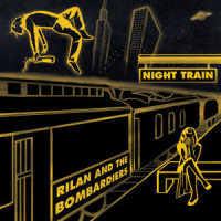 Night Train_Rilan & The Bombardiers