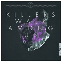 Bonjour Tristesse_Killers Walk Among Us