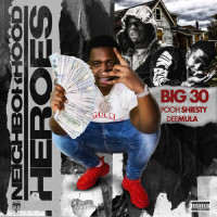 Neighborhood Heroes(feat. DeeMula & Pooh Shiesty)_BIG30,DeeMula,Pooh Shiesty