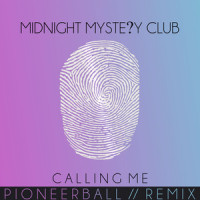 Calling Me_Midnight Mystery Club,Pioneerball