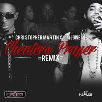 Cheaters Prayer_Christopher Martin,Jim Jones,Joseph Guillermo Jones II,Shaun Chablal