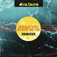 Would You Stand by Me_Diva Faune,Claire Denamur