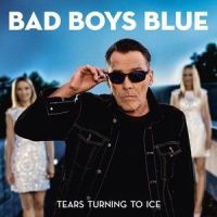 Tears Turning to Ice_Bad Boys Blue