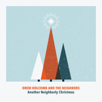 Christmas for You and Me_Drew Holcomb,The Neighbors