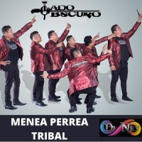 Menea Perrea Tribal_Lado Obscuro,DJ NEY