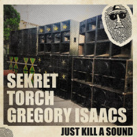 Just Kill a Sound_Gregory Isaacs,SeKret,Torch,Top Secret Music
