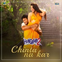 Chinta Na Kar_Nakash Aziz,Neeti Mohan,Anu Malik