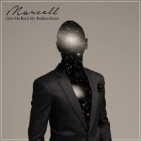 Give Me Back My Broken Heart_Marcell