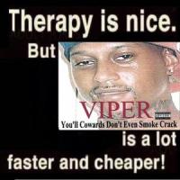 You'll Cowards Don't Even Smoke Crack '18_Viper