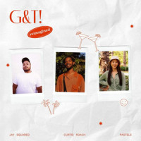 G&T! Remix_Pastels,Curtis Roach,jay squared