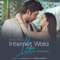 Internet Wala Love_Rahul Jain