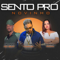 Sento pro Novinho_MC Terror,Gelado No Beat,Gabriela Rocha