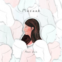 Mazaak_Anuv Jain