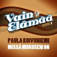 Missä muruseni on_Paula Koivuniemi