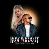 How We Do It_Sean Paul,Pia Mia