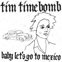 Baby Let's Go to Mexico_Tim Timebomb