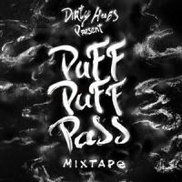 Puff Puff Pass Mixtape(feat. Dievel, DonGocò, Dj Snifta, Nero & Dj Sponda)_Dirty Hubs,Dievel,DonGocò,DJ Snifta,Nero,DJ Sponda