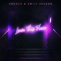 Leave This Place_ONEDUO,Emily Vaughn,Michael Scimeca,Stephan Georgilis