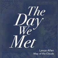 The Day We Met(feat. Map of the Clouds)_Lance Allen,Map of the Clouds