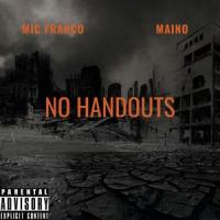 No Handouts (feat. Maino)_MIC Franco,Maino