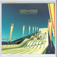 What We Could Have Been_Stages And Stereos